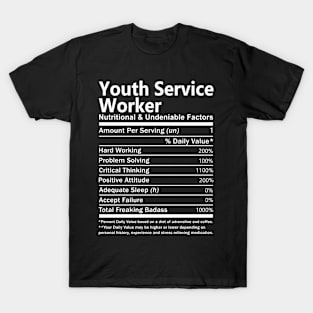 Youth Service Worker T Shirt - Nutritional and Undeniable Factors Gift Item Tee T-Shirt